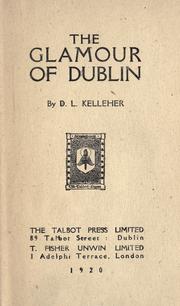 Cover of: The Glamour of Dublin by Daniel Lawrence Kelleher