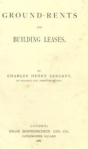 Cover of: Ground-rents and building leases by Sargant, Charles Henry Sir