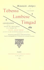 Cover of: T©Øebessa, Lamb©Łese, Timgad: monuments antiques de l'Alg©Øerie : conf©Øerence faite au Palais du Trocad©Øero le 11 d©Øecembre 1893
