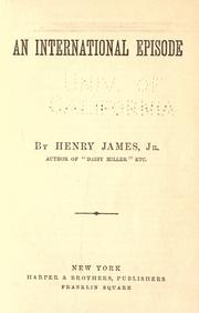 Cover of: An international episode by Henry James, Henry James