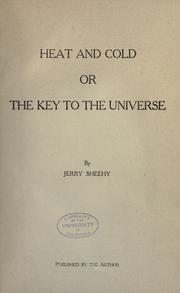 Cover of: Heat and cold; or, The key to the universe