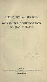 Cover of: Report on 1920 revision of workmen's compensation insurance rates. by National Council on Workmen's Compensation Insurance.