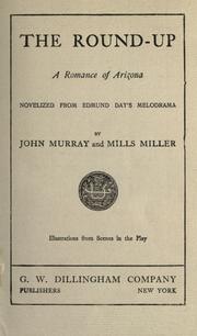 Cover of: The round-up: a romance of Arizona novelized from Edmund Day's melodrama