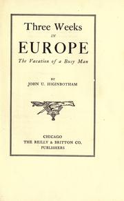 Cover of: Three weeks in Europe by John U. Higinbotham