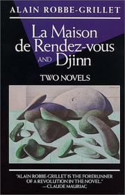 Cover of: La Maison de Rendez-Vous and Djinn: Two Novels (Robbe-Grillet, Alain)