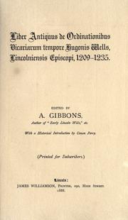 Liber antiquus de ordinationibus vicariarum tempore Hugonis Wells, Lincolniensis episcopi, 1209-1235 by Church of England. Diocese of Lincoln. Bishop (1209-1235 : Hugh of Wells).