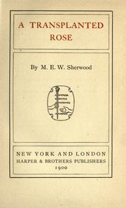 Cover of: A transplanted rose by M. E. W. Sherwood