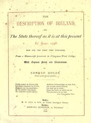 Cover of: The description of Ireland, and the state thereof as it is at this present in anno 1598: now for the first time published from a manuscript preserved in Clongowes-Wood College
