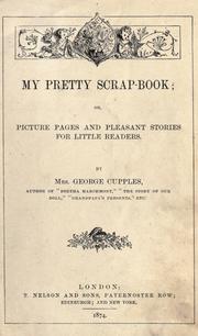 Cover of: My pretty scrap-book, or, Picture pages and pleasant stories for little readers