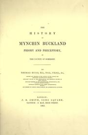 Cover of: The history of Mynchin Buckland, priory and preceptory: in the county of Somerset