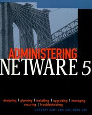 Cover of: Administering NetWare 5 by Dorothy L. Cady, Dorothy L. Cady