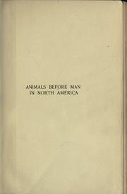 Cover of: Animals before man in North America by Frederic A. Lucas, Frederic A. Lucas