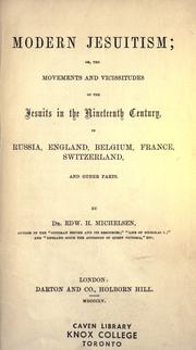 Cover of: Modern jesuitism: or, The movements and vicissitudes of the Jesuits in the nineteenth century, in Russia, England, Belgium, France, Switzerland, and other parts