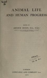 Cover of: Animal life and human progress. by Arthur Dendy, Arthur Dendy