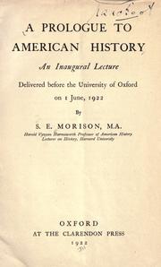 Cover of: A prologue to American history: an inaugural lecture delivered before the University of Oxford on 1 June, 1922