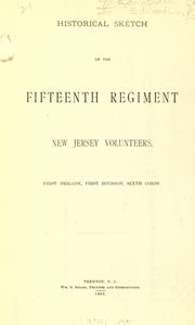 Historical sketch of the Fifteenth Regiment, New Jersey Volunteers. First Brigade, First Division, Sixth Corps by Edward Livingston] Campbell