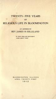 Cover of: Twenty-five years of religious life in Bloomington by James H. Gilliland