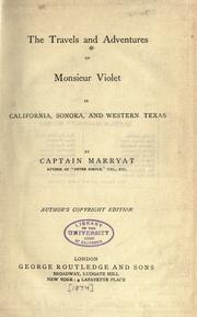 Cover of: The travels and adventures of Monsieur Violet in California, Sonora, and Western Texas by Frederick Marryat