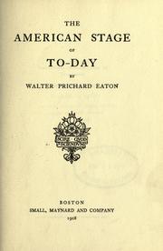 Cover of: The American stage of to-day. by Eaton, Walter Prichard