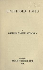 Cover of: South-sea idyls by Charles Warren Stoddard, Charles Warren Stoddard