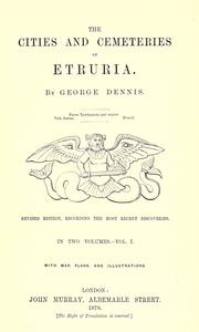 Cover of: The cities and cemeteries of Etruria by George Dennis