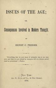 Issues of the age; or, Consequences involved in modern thought by Henry C. Pedder