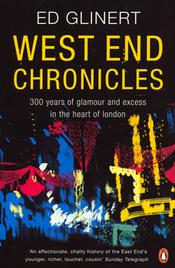 Cover of: WEST END CHRONICLES: 300 YEARS OF GLAMOUR AND EXCESS IN THE HEART OF LONDON. by ED GLINERT