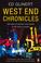 Cover of: WEST END CHRONICLES: 300 YEARS OF GLAMOUR AND EXCESS IN THE HEART OF LONDON.