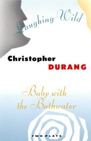 Cover of: Laughing Wild and Baby with the Bathwater by Christopher Durang