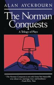 The Norman conquests by Alan Ayckbourn