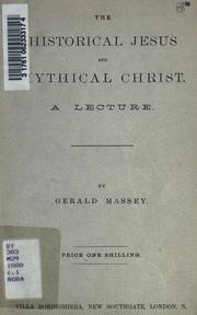 Cover of: historical Jesus and mythical Christ: a lecture