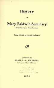 History of Mary Baldwin Seminary (originally Augusta Female Seminary) by Joseph Addison Waddell