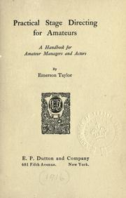Practical stage directing for amateurs by Taylor, Emerson Gifford