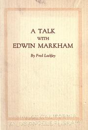 Cover of: A talk with Edwin Markham by Lockley, Fred