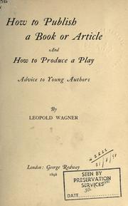 Cover of: How to publish a book or article: and how to produce a play; advice to young authors.