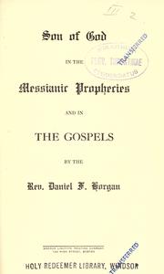 Son of God in the messianic prophecies and in the gospels by Daniel F. Horgan