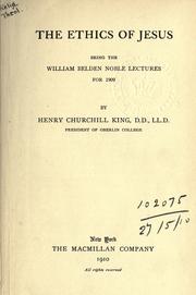 Cover of: The ethics of Jesus by Henry Churchill King, Henry Churchill King