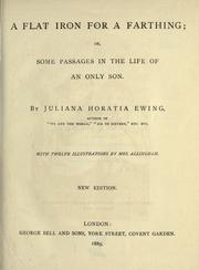 Cover of: A flat iron for a farthing, or, Some passages in the life of an only son by Juliana Horatia Gatty Ewing