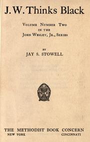 Cover of: J. W. thinks black by Jay S. Stowell, Dan B. Brummitt, Jay S. Stowell