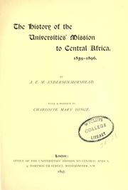 The history of the Universities' Mission to Central Africa, 1859-1909 by Anne Elizabeth Mary Anderson-Morshead