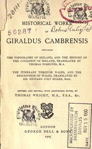 Cover of: Historical works, containing the Topography of Ireland, and the History of the conquest of Ireland