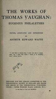 Cover of: Works of Thomas Vaughan: Eugenius Philalethes by Thomas Vaughan