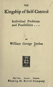 Cover of: The kingship of self-control, individual problems and possibilities. by Jordan, William George