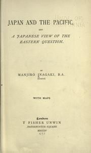 Cover of: Japan and the Pacific, and a Japanese view of the Eastern question. by Manjiro Inagaki