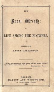 Cover of: The Rural wreath, or, Life among the flowers