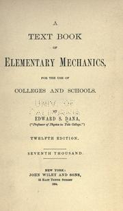 Cover of: A text book of elementary mechanics: for the use of colleges and schools