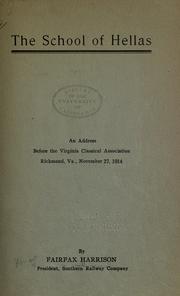 Cover of: The school of Hellas: an address before the Virginia Classical Association, Richmond, Va., November 27, 1914
