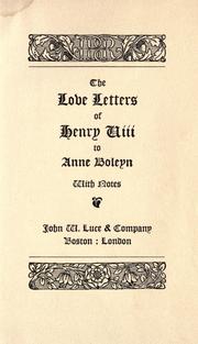 Cover of: The love letters of Henry VIII to Anne Boleyn: with notes.