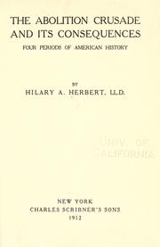 Cover of: The abolition crusade and its consequences, four periods of American history by Hilary A. Herbert