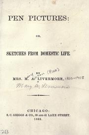 Cover of: Pen pictures, or, Sketches from domestic life by by Mrs. M.A. Livermore.